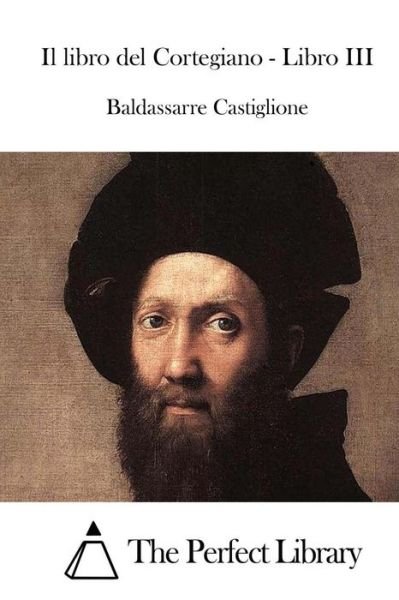 Cover for Baldassarre Castiglione · Il Libro Del Cortegiano - Libro III (Paperback Book) (2015)
