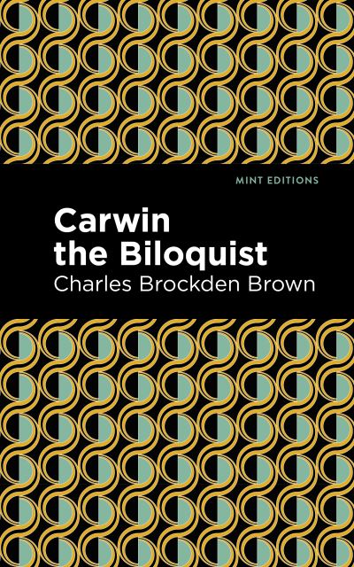 Cover for Charles Brockden Brown · Carwin the Biloquist - Mint Editions (Paperback Book) (2021)