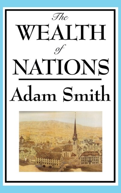 Cover for Adam Smith · The Wealth of Nations: Books 1-5 (Innbunden bok) (2018)