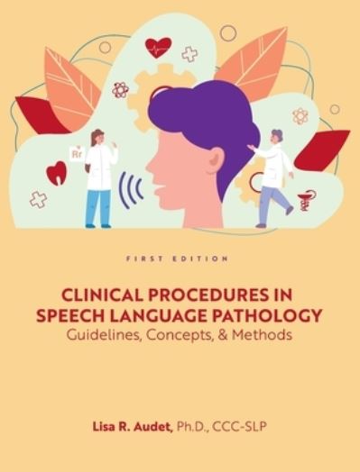 Cover for Lisa R. Audet · Clinical Procedures in Speech Language Pathology (Book) (2022)