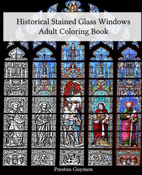 Cover for Preston Guymon · Historical Stained Glass Windows Adult Coloring Book (Paperback Bog) (2015)