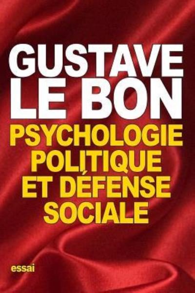 Cover for Gustave Le Bon · Psychologie politique et defense sociale (Paperback Book) (2015)