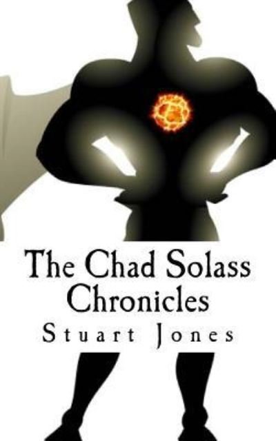 Cover for Stuart Jones · The Chad Solass Chronicles (Paperback Bog) (2015)