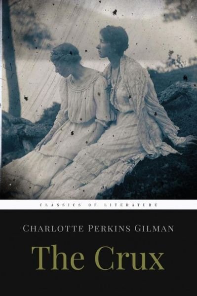 Cover for Charlotte Perkins Gilman · The Crux (Taschenbuch) (2015)