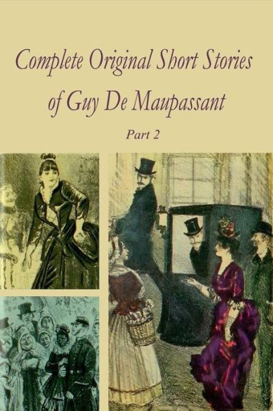 Cover for Guy de Maupassant · Complete Original Short Stories Book 2 (Paperback Book) (2015)