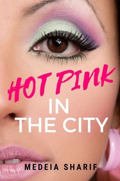 Cover for Medeia Sharif · Hot Pink in the City (Pocketbok) (2017)