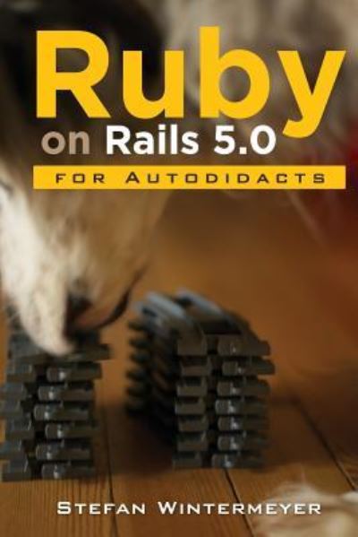 Cover for Stefan Wintermeyer · Ruby on Rails 5.0 for Autodidacts (Paperback Book) (2016)