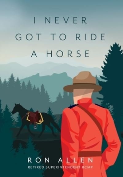 Cover for Ron Allen · I Never Got To Ride A Horse (Hardcover Book) (2020)