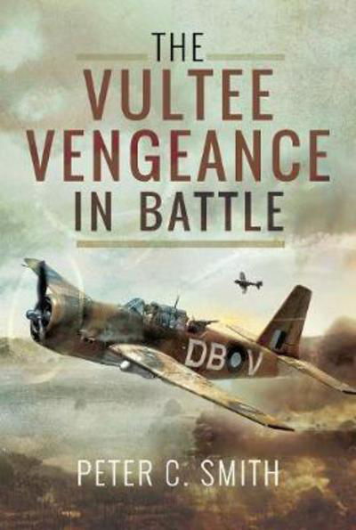 Cover for Peter C. Smith · The Vultee Vengeance in Battle (Gebundenes Buch) (2019)