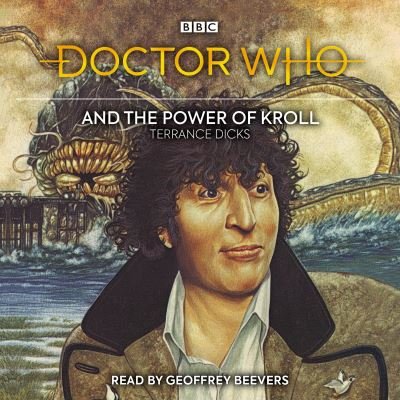 Cover for Terrance Dicks · Doctor Who and the Power of Kroll: 4th Doctor Novelisation (Audiobook (CD)) [Unabridged edition] (2021)