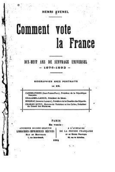 Cover for Henri Avenel · Comment vote la France, dix-huit ans de suffrage universel, 1876-1893 (Paperback Book) (2016)