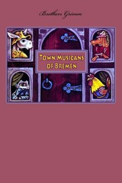 Cover for Brothers Grimm · Town Musicans of Bremen (Paperback Book) (2016)