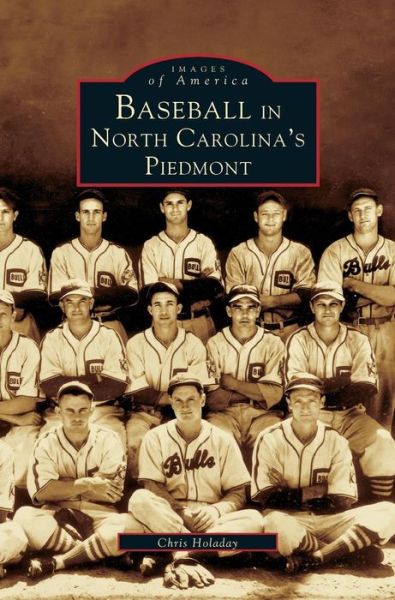 Cover for Chris Holaday · Baseball in North Carolina's Piedmont (Hardcover Book) (2002)