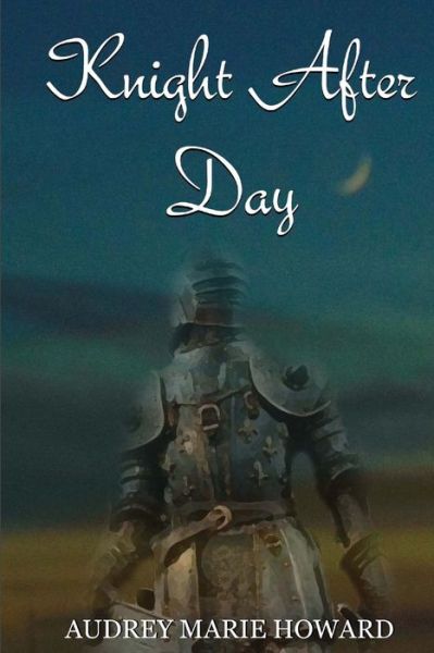 Cover for Audreymarie Howard · Knight After Day (Paperback Book) (2016)