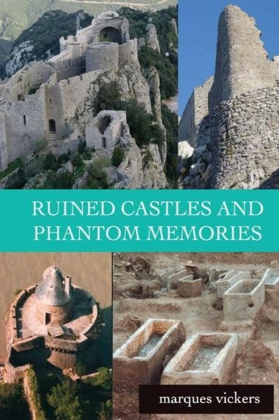 Cover for Marques Vickers · Ruined Castles &amp; Phantom Memories (Paperback Book) (2016)