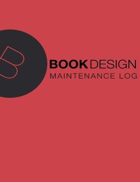 Cover for Ltd Book Design · Maintenance Log (Paperback Bog) (2016)