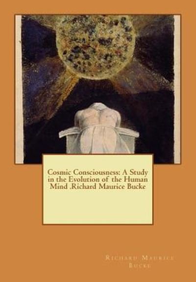 Cover for Richard Maurice Bucke · Cosmic Consciousness (Pocketbok) (2016)