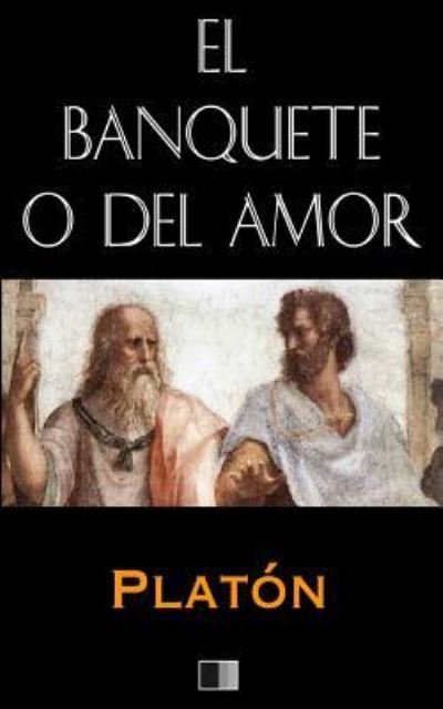 Cover for Platon · El Banquete o del Amor (Paperback Book) (2016)