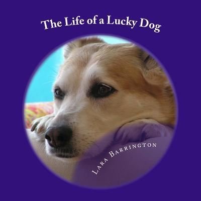 Cover for Lara Barrington · The Life of a Lucky Dog (Paperback Bog) (2016)