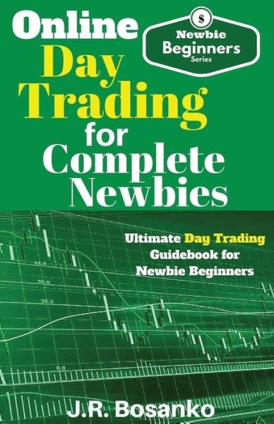 Cover for J R Bosanko · Online Day Trading for Complete Newbies (Paperback Bog) (2015)