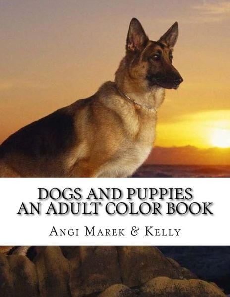 Cover for Angi Marek · Dogs and Puppies an adult color book (Paperback Book) (2017)