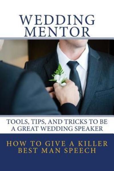 Cover for Wedding Mentor · How to Give a Killer Best Man Speech (Taschenbuch) (2017)