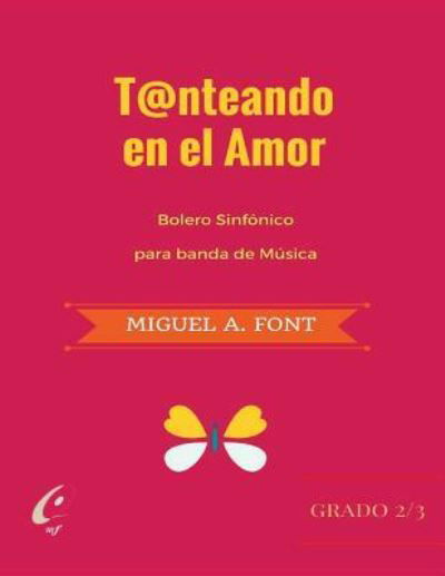Cover for Miguel Angel Font Morgado · Tanteando en el Amor - Bolero Sinfonico (Taschenbuch) (2017)