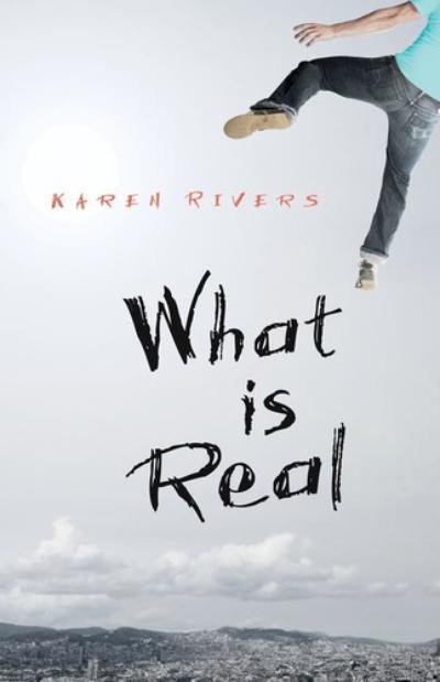 Cover for Karen Rivers · What is Real (Paperback Book) (2011)