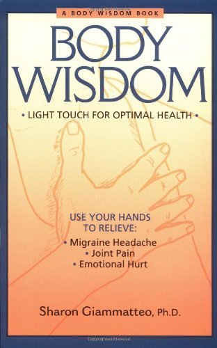 Body Wisdom: Light Touch for Optimal Health - Sharon Giammatteo - Books - North Atlantic Books,U.S. - 9781556433566 - August 9, 2002