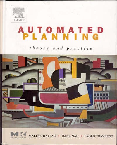 Cover for Ghallab, Malik (LAAS-CNRS) · Automated Planning: Theory and Practice - The Morgan Kaufmann Series in Artificial Intelligence (Gebundenes Buch) (2004)