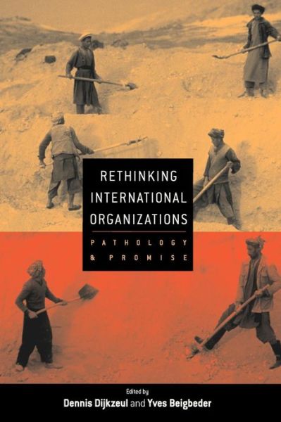 Cover for Dennis Dijkzeul · Rethinking International Organizations: Pathology and Promise (Paperback Book) (2003)
