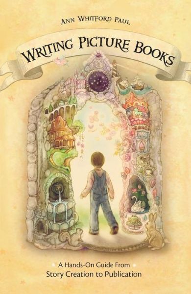 Cover for Ann Whitford Paul · Writing Picture Books: A Hands-On Guide from Story Creation to Publication (Paperback Book) (2009)