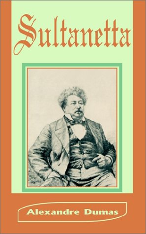 Sultanetta - Alexandre Dumas - Livros - Fredonia Books (NL) - 9781589637566 - 1 de abril de 2002