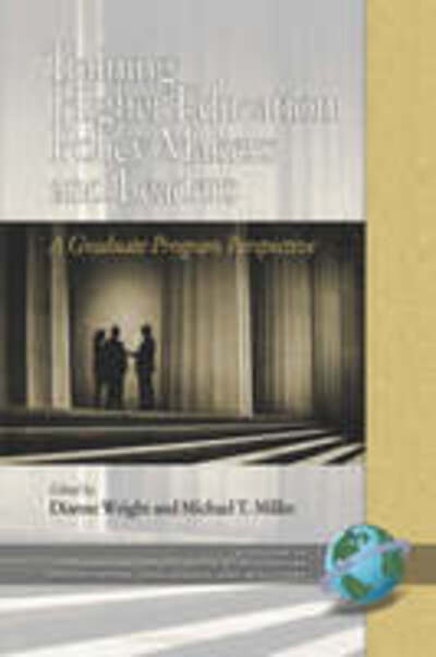 Cover for Dianne Wright · Training Higher Education Policy Makers and Leaders: a Graduate Program Perspective (Pb) (Paperback Book) (2007)