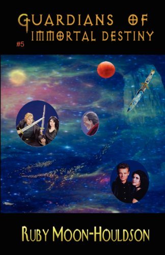 Guardians of Immortal Destiny - Ruby Moon-houldson - Libros - E-BookTime, LLC - 9781598240566 - 22 de julio de 2005