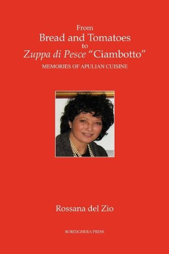 Cover for Rossana Del Zio · From Bread and Tomatoes to Zuppa Di Pesce &quot;Ciambotto&quot;: Memories of Apulian Cuisine (Paperback Bog) (2013)