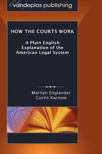Cover for Marilyn Englander · How the Courts Work: A Plain English Explanation of the American Legal System, Hardcover Edition (Hardcover Book) (2008)