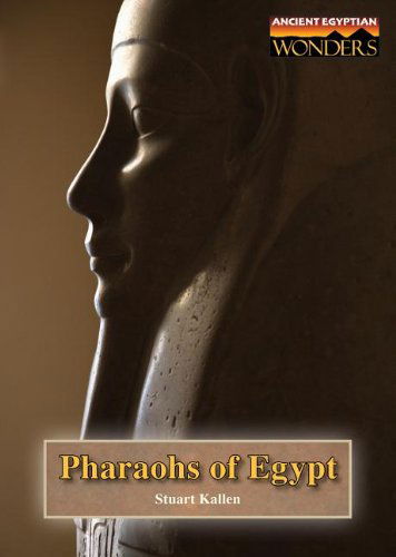 Cover for Stuart A. Kallen · Pharaohs of Egypt (Ancient Egyptian Wonders (Reference Point)) (Inbunden Bok) (2012)