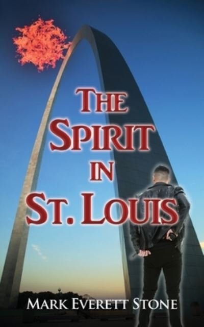 Cover for Mark Everett Stone · The Spirit in St. Louis (Pocketbok) (2016)