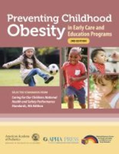 Cover for American Public Health Association · Preventing Childhood Obesity in Early Care and Education Programs: Selected Standards From 'Caring for Our Children: National Health and Safety Performance Standards, Fourth Edition' (Paperback Bog) [3 Revised edition] (2019)