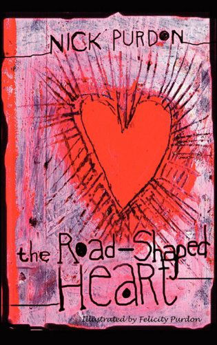 Cover for Nick Purdon · The Road-shaped Heart (World Voices) (Hardcover Book) (2011)