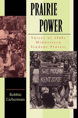 Cover for Robbie Lieberman · Prairie Power Vo I C E S O F 1 9 6 0 S M I D W E S T E R N S T U D E N T P R O T E S T (Pb) (Paperback Book) (2010)