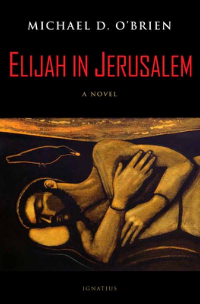 Cover for Michael D. O'Brien · Elijah in Jerusalem (Book) (2021)