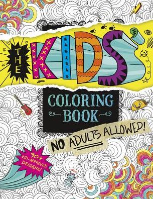 Cover for Aruna Rangarajan · Kids' Coloring Book: No Adults Allowed! (Taschenbuch) (2017)