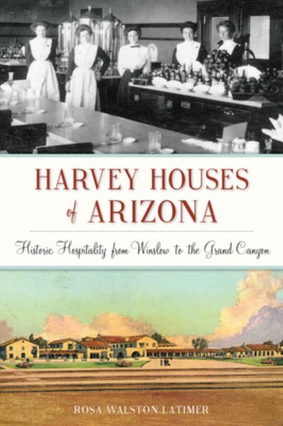 Cover for Rosa Walston Latimer · Harvey Houses of Arizona (Paperback Book) (2019)