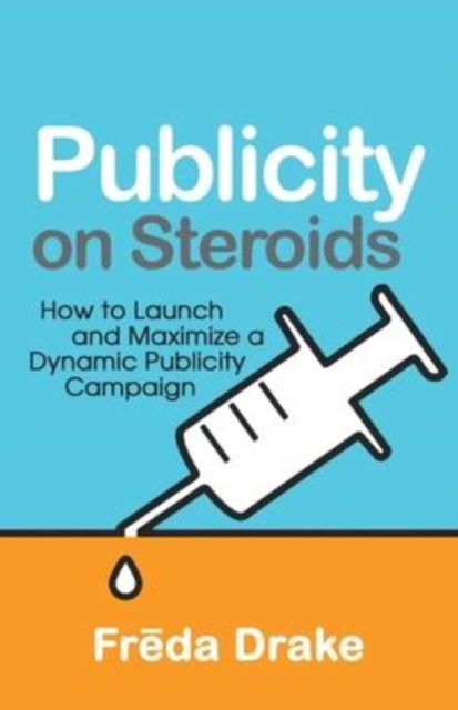 Cover for Freda Drake · Publicity on Steroids (N/A) (2021)