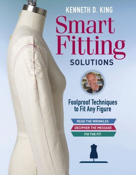 Kenneth D. King's Smart Fitting Solutions - K King - Bücher - Taunton Press Inc - 9781631868566 - 17. April 2018