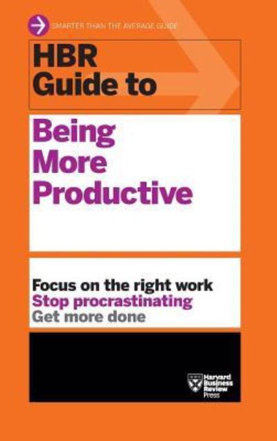 HBR Guide to Being More Productive - Harvard Business Review - Libros - Harvard Business Review Press - 9781633695566 - 18 de julio de 2017