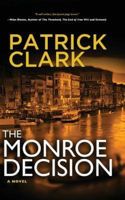 Cover for Patrick Clark · The Monroe Decision (Hardcover Book) (2017)