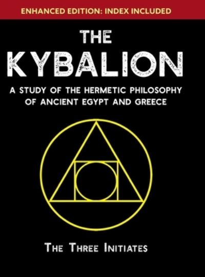 The Kybalion - Three Initiates - Książki - Echo Point Books & Media, LLC - 9781635617566 - 23 kwietnia 2021